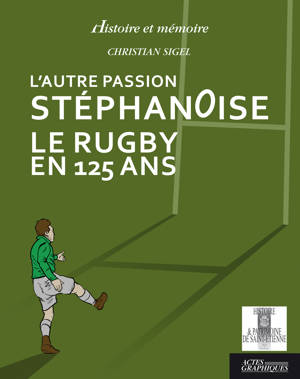 L'autre passion stéphanoise le rugby en 125 ans