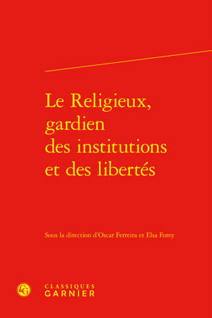 Le Religieux, gardien des institutions et des libertés