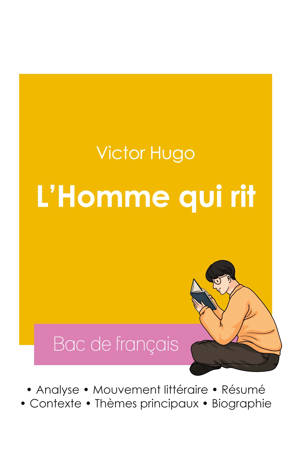 Réussir son Bac de français 2026 : Analyse du roman L'Homme qui rit de Victor Hugo