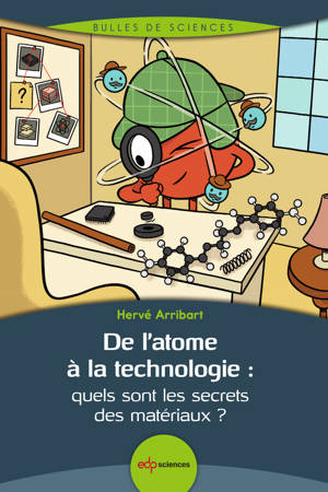 De l'atome à la technologie : quels sont les secrets des matériaux ?