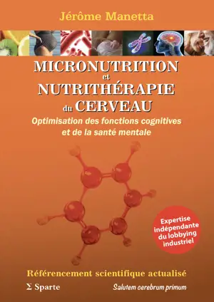 MICRONUTRITION et NUTRITHERAPIE du CERVEAU Optimisation des fonctions cognitives et de la santé