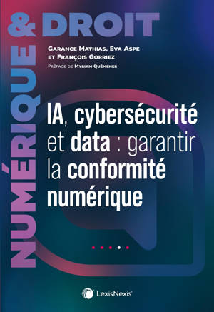 IA, Cybersécurité et Data : garantir la conformité numérique