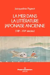 La mer dans la littérature japonaise ancienne (VIIIe - XVIe siècles)