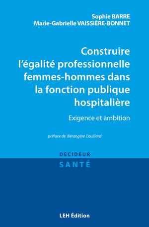 Construire l’égalité professionnelle femmes-hommes dans la fonction publique hospitalière