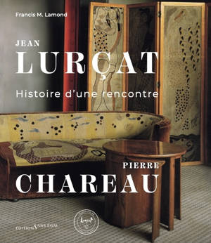 Jean Lurçat - Pierre Chareau : histoire d'une rencontre