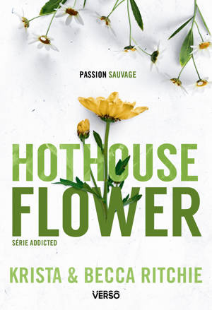 Addicted - Tome 5 - Hothouse Flower