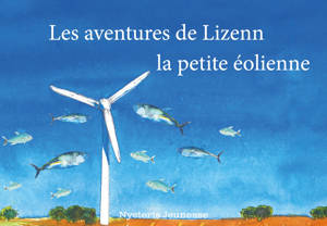 Les aventures de Lizenn la petite éolienne