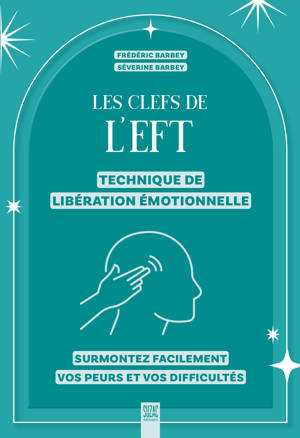 Les clefs de l'EFT, technique de libération émotionnelle