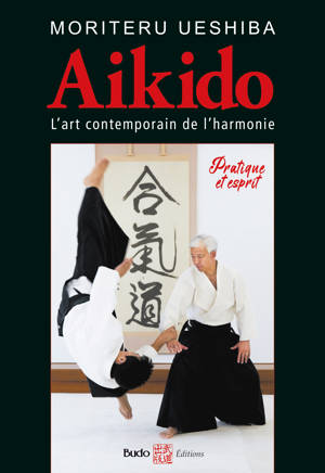 Aïkido l'art martial contemporain de l'harmonie