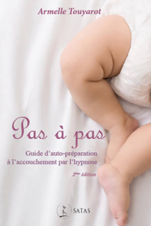 Pas à pas - Guide d'auto-préparation à l'accouchement par l'hypnose