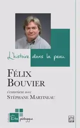 L'HISTOIRE DANS LA PEAU. FELIX BOUVIER S'ENTRETIENT AVEC STEPHANE