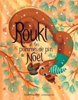 ROUKI ET LES POMMES DE PIN DE NOEL