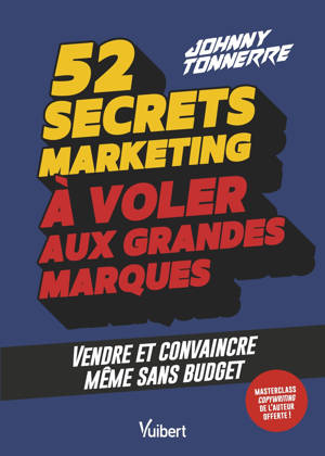 52 secrets marketing à voler aux grandes marques