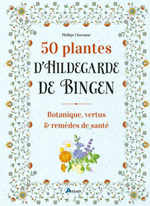50 plantes d'Hildegarde de Bingen