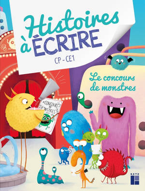 Histoires à écrire - Le concours de monstres CP-CE1 - + ressources numériques