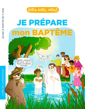 Dieu avec nous - Je prépare mon baptême - Collégiens - Livret animateur