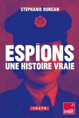 Espions, une histoire vraie