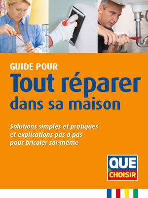 Guide pour tout réparer dans sa maison