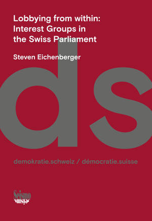 LOBBYING FROM WITHIN: INTEREST GROUPS IN THE SWISS PARLIAMENT