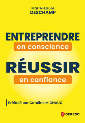 Entreprendre en conscience, réussir en confiance