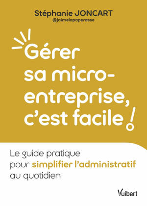 Gérer sa micro-entreprise, c’est facile !