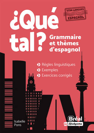 ¿Qué tal? Grammaire et thèmes d’espagnol