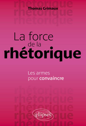 La force de la rhétorique