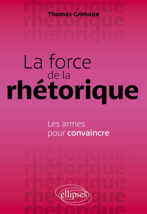 La force de la rhétorique