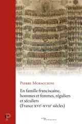 En famille franciscaine, hommes et femmes, réguliers et séculiers