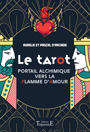 Le tarot - Portail alchimique vers la flamme d'amour
