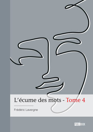 L'écume des mots - Tome 4