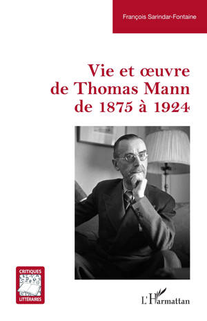 Vie et oeuvre de Thomas Mann de 1875 à 1924