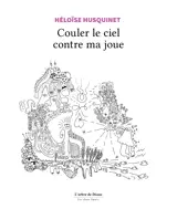 Couler le ciel contre ma joue