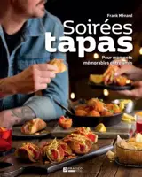 SOIREES TAPAS. POUR MOMENTS MEMORABLES ENTRE AMIS