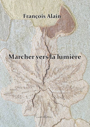 Marcher vers la lumière