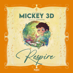 RESPIRE, la chanson de Mickey 3D illustrée par Camouche