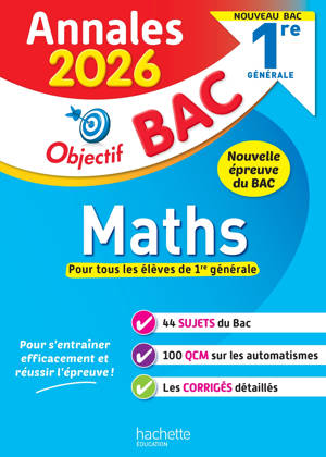 Annales Objectif BAC 2026 - Maths 1re générale  - sujets et corrigés
