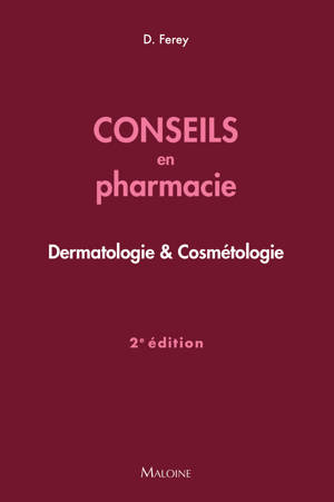 Conseils en pharmacie : Dermatologie & Cosmétologie, 2e éd.