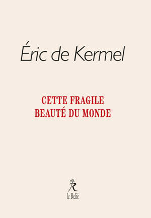 Cette fragile beauté du monde
