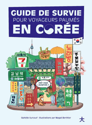Guide de survie pour voyageurs paumés en Corée