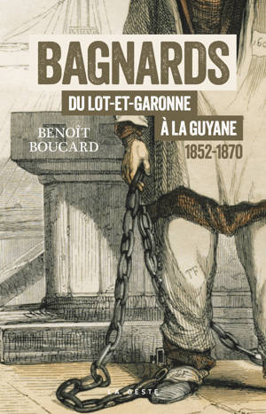 BAGNARDS DU LOT-ET-GARONNE A LA GUYANE 1852-1870