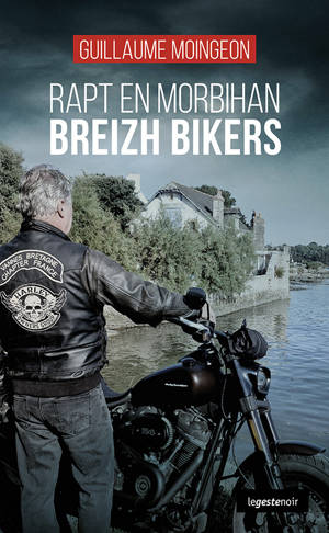 RAPT DANS LE MORBIHAN - BREIZH BIKERS (COLL. GESTE NOIR)