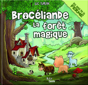 BROCELIANDE LA FORET MAGIQUE (COLL. AMIS DE LA FERME)