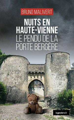 NUITS EN HAUTE-VIENNE - LE PENDU DE LA PORTE-BERGERE (COLL. GESTE NOIR)