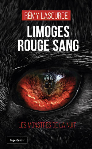 LIMOGES ROUGE-SANG - LES MONSTRES DE LA NUIT (COLL. GESTE NOIR)