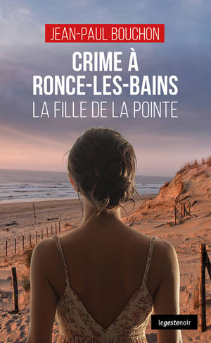 CRIME A RONCE-LES-BAINS - LA FILLE DE LA POINTE (COLL. GESTE NOIR)