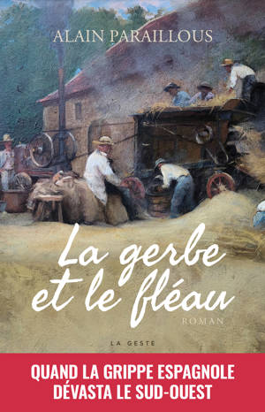 GERBE ET LE FLEAU - QUAND LA GRIPPE ESPAGNOLE DEVASTA LE SUD-OUEST