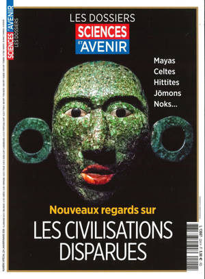 Sciences et Avenir HS n°224 : Nouveaux regards sur les civilisations disparues - Janvier/Mars 2026