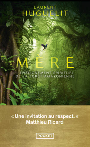 Mère - L'enseignement spirituel de la forêt amazonienne