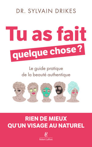 T'as fait quelque chose ? - Rien de mieux qu'un visage au naturel